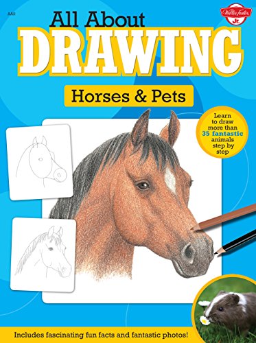 Imagen de archivo de All About Drawing Horses and Pets: Learn to Draw More Than 35 Fantastic Animals Step by Step - Includes Fascinating Fun Facts and Fantastic Photos! a la venta por WorldofBooks