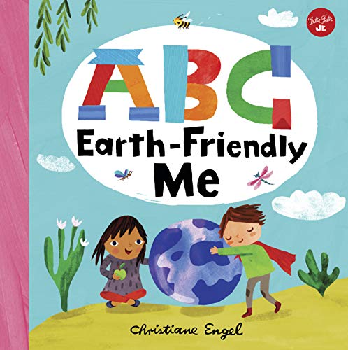 Imagen de archivo de ABC for Me: ABC Earth-Friendly Me: From Action to Zero Waste, here are 26 things a kid can do to care for the Earth! (Volume 7) (ABC for Me, 7) a la venta por Dream Books Co.