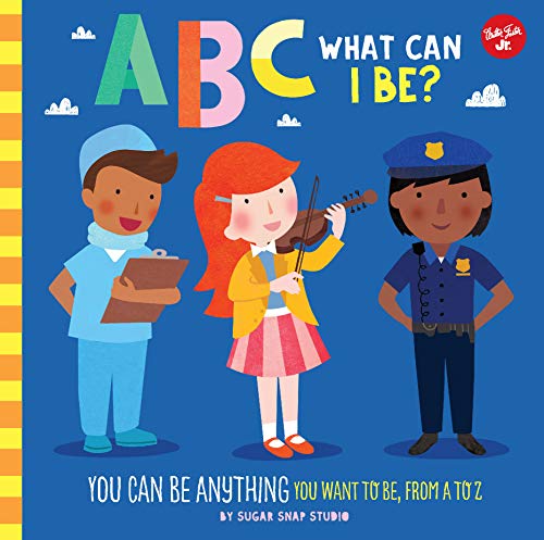 Beispielbild fr ABC for Me: ABC What Can I Be?: YOU can be anything YOU want to be, from A to Z (Volume 8) (ABC for Me, 8) zum Verkauf von Half Price Books Inc.