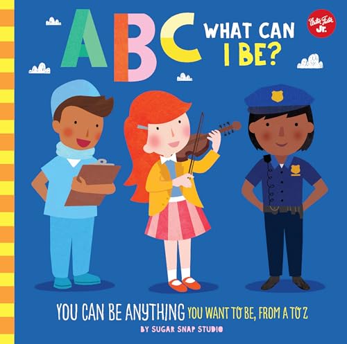 Stock image for ABC for Me: ABC What Can I Be?: YOU can be anything YOU want to be, from A to Z (Volume 8) (ABC for Me, 8) for sale by Goodwill of Colorado