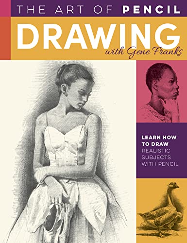 9781600588907: The Art of Pencil Drawing with Gene Franks: Learn how to draw realistic subjects with pencil (Collector's Series)