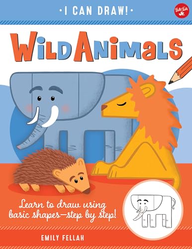 Imagen de archivo de Wild Animals: Learn to draw using basic shapes--step by step! (Volume 1) (I Can Draw, 1) a la venta por PlumCircle