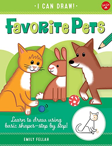 Stock image for Favorite Pets: Learn to draw using basic shapes--step by step! (Volume 2) (I Can Draw, 2) for sale by Bookmonger.Ltd