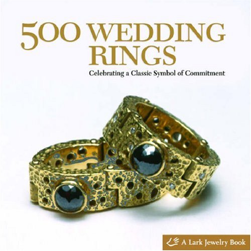 9781600590542: 500 Wedding Rings: Celebrating a Classic Symbol of Commitment (500 Series)