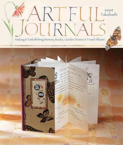 Stock image for Artful Journals: Making and Embellishing Memory Books, Garden Diaries & Travel Albums for sale by ThriftBooks-Atlanta