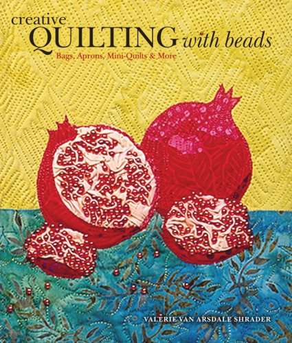 Beispielbild fr Creative Quilting With Beads: Bags, Aprons, Mini-Quilts & More zum Verkauf von WorldofBooks