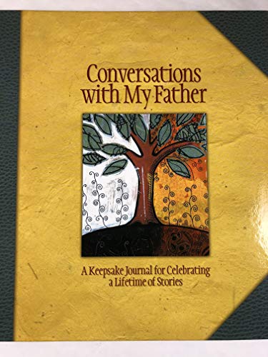 Stock image for Conversations with My Father : A Keepsake Journal for Celebrating a Lifetime of Stories for sale by Better World Books