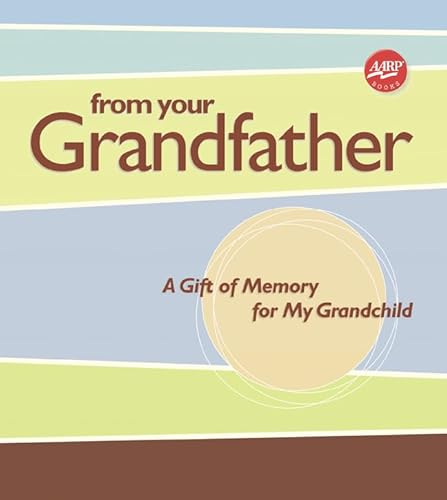 Imagen de archivo de From Your Grandfather: A Gift of Memory for My Grandchild (AARP?) a la venta por SecondSale