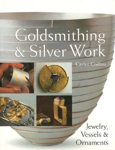 Beispielbild fr Goldsmithing & Silver Work: Jewelry, Vessels & Ornaments zum Verkauf von HPB Inc.