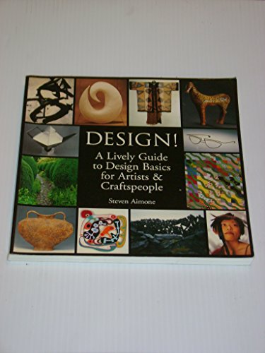 9781600591365: Design!: A Lively Guide to Design Basics for Artists & Craftspeople