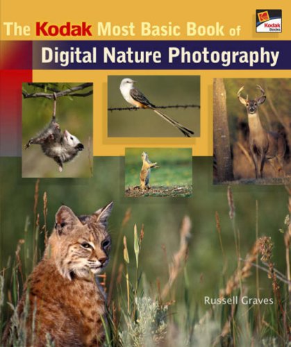 Beispielbild fr The KODAK Most Basic Book of Digital Nature Photography zum Verkauf von Wonder Book