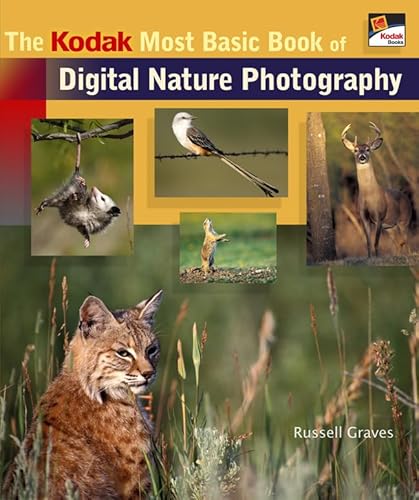 Stock image for The KODAK Most Basic Book of Digital Nature Photography for sale by Ergodebooks