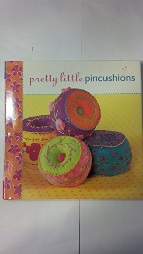 9781600591440: Pretty Little Pincushions (Pretty Little Series)