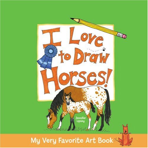 9781600591525: My Very Favorite Art Book: I Love to Draw Horses!