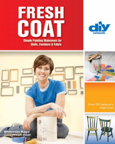 Beispielbild fr Fresh Coat (DIY): Simple Painting Makeovers for Walls, Furniture & Fabric (DIY Network) zum Verkauf von Wonder Book