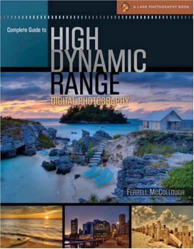 Imagen de archivo de Complete Guide to High Dynamic Range Digital Photography (A Lark Photography Book) a la venta por SecondSale