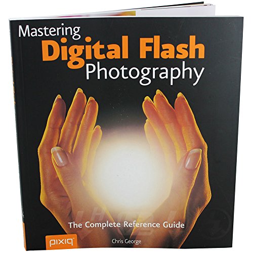 Stock image for Mastering Digital Flash Photography: The Complete Reference Guide (A Lark Photography Book) for sale by Wonder Book