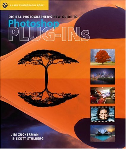 Digital Photographer's New Guide to Photoshop Plug-Ins (A Lark Photography Book) (9781600592126) by [???]