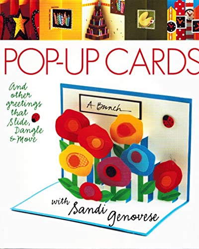 Pop-Up Cards: And Other Greetings That Slide, Dangle & Move With Sandi Genovese (9781600592263) by Genovese, Sandi