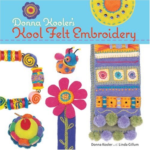 Stock image for Donna Kooler's Kool Felt Embroidery for sale by AwesomeBooks