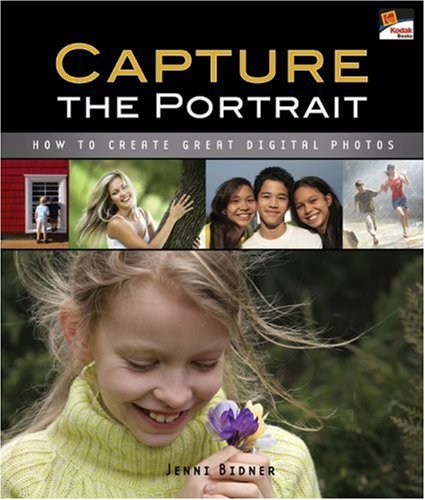 Stock image for Capture the Portrait : How to Create Great Digital Photos for sale by Better World Books
