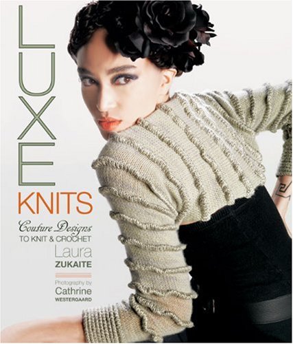 Beispielbild fr Luxe Knits: Couture Designs to Knit & Crochet zum Verkauf von Open Books