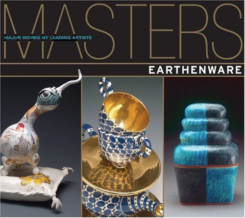 Imagen de archivo de Masters: Earthenware: Major Works by Leading Artists a la venta por HPB-Diamond