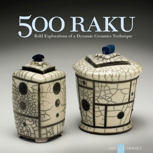 Beispielbild fr 500 Raku: Bold Explorations of a Dynamic Ceramics Technique (500 Series) zum Verkauf von Online-Shop S. Schmidt