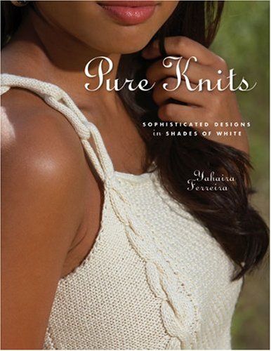 Beispielbild fr Pure Knits: Sophisticated Designs in Shades of White zum Verkauf von Wonder Book