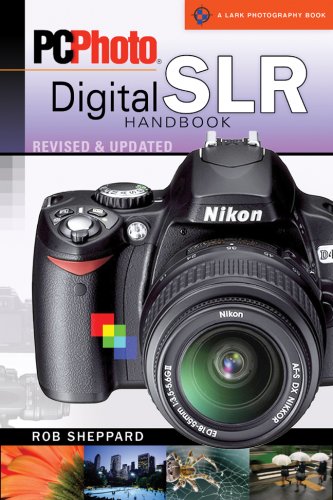 Imagen de archivo de PCPhoto Digital SLR Handbook, Revised & Updated (A Lark Photography Book) a la venta por Wonder Book