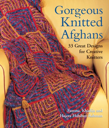 Gorgeous Knitted Afghans. 33 Great Designs for Creative Knitters.