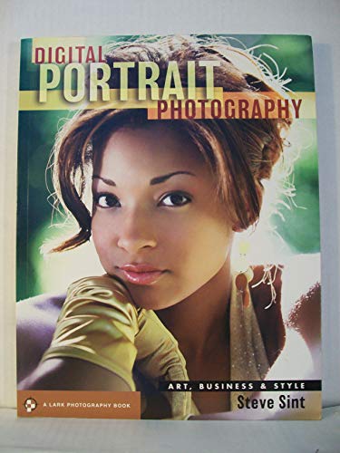 Beispielbild fr Digital Portrait Photography: Art, Business & Style (A Lark Photography Book) zum Verkauf von SecondSale