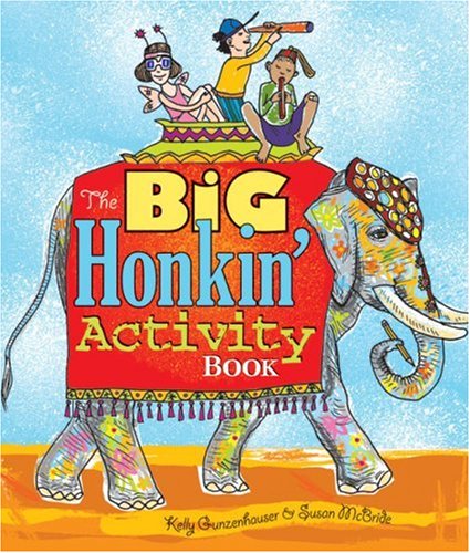 The Big Honkin' Activity Book (9781600593499) by Gunzenhauser, Kelly; McBride, Susan