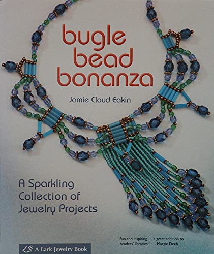 Stock image for Bugle Bead Bonanza: A Sparkling Collection of Jewelry Projects (Lark Jewelry Books) for sale by Half Price Books Inc.