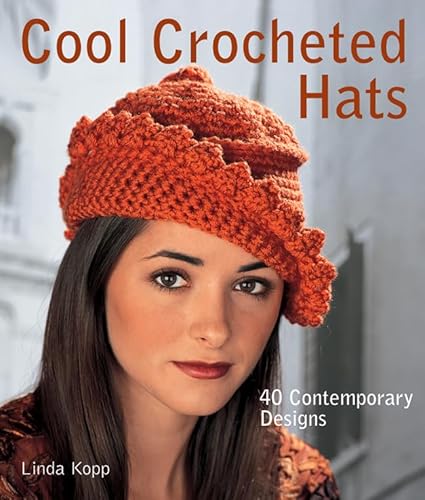 Beispielbild fr Cool Crocheted Hats: 40 Contemporary Designs zum Verkauf von Wonder Book