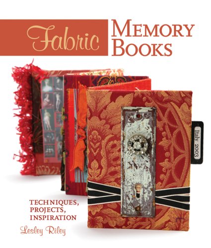 Fabric Memory Books: Techniques, Projects, Inspiration