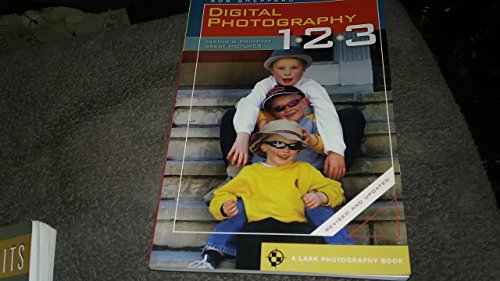 9781600594212: Digital Photography 1, 2, 3: Taking and Printing Great Pictures