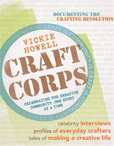 Beispielbild fr Craft Corps: Celebrating the Creative Community One Story at a Time zum Verkauf von Wonder Book