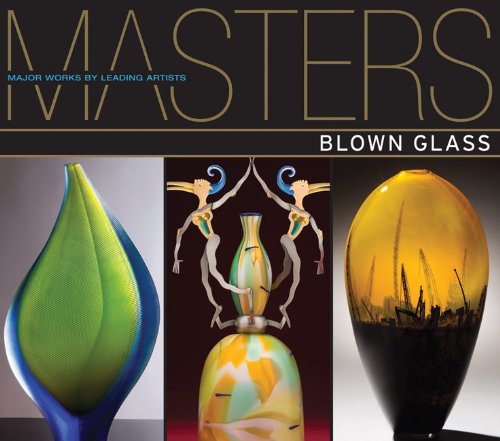 Stock image for Blown Glass : Major Works by Leading Artists for sale by Better World Books