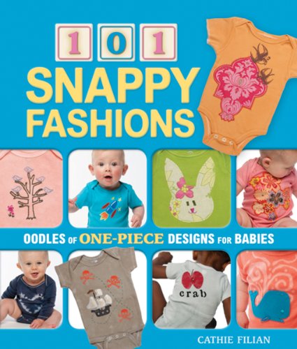 Stock image for 101 Snappy Fashions: Oodles of One-Piece Designs for Babies for sale by SecondSale