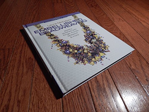 Laura McCabe's Embellished Beadweaving: Jewelry Lavished with Fringe, Fronds, Lacework & More (Beadweaving Master Class Series) (9781600595141) by McCabe, Laura
