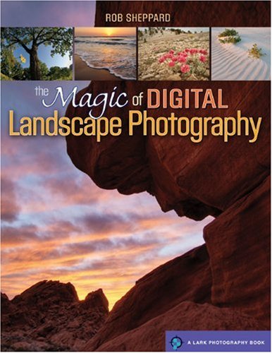 Beispielbild fr The Magic of Digital Landscape Photography zum Verkauf von Better World Books