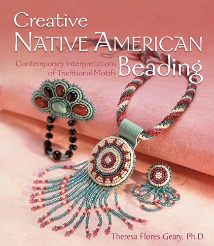 9781600595325: Creative Native American Beading: Contemporary Interpretations of Traditional Motifs