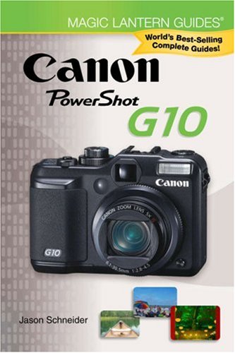 Canon Powershot G10 (Magic Lantern Guides) (9781600595400) by Schneider, Jason