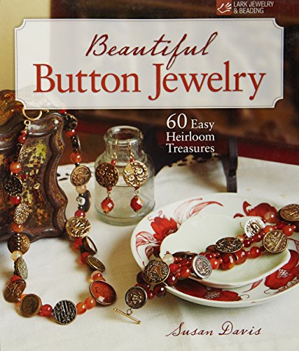 Beispielbild fr Beautiful Button Jewelry : 60 Easy Heirloom Treasures zum Verkauf von Better World Books