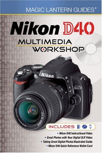 Beispielbild fr Magic Lantern Guides - Nikon D40 Multimedia Workshop zum Verkauf von Better World Books