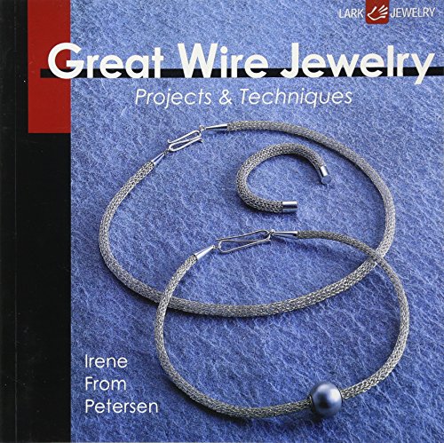 Beispielbild fr Great Wire Jewelry: Projects & Techniques zum Verkauf von Ergodebooks