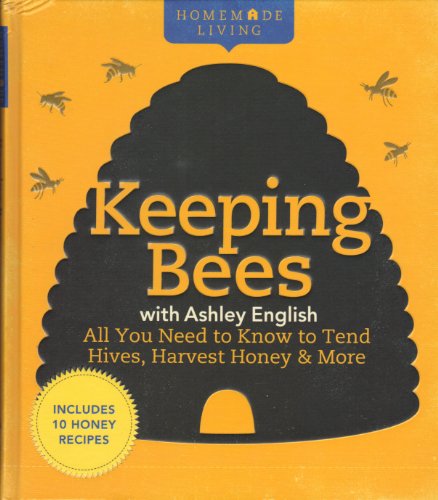 9781600596261: Keeping Bees with Ashley English: All You Need to Know to Tend Hives, Harvest Honey & More