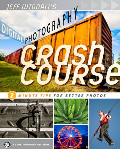 Stock image for Jeff Wignall's Digital Photography Crash Course: 2 Minute Tips for Better Photos for sale by Wonder Book
