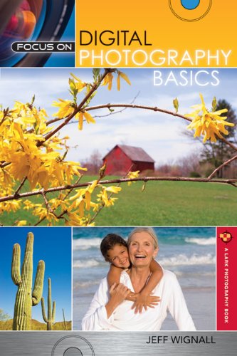 9781600596391: Focus on Digital Photography Basics (A Lark Photography Book)